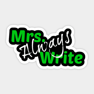 Mrs. Always Write (Green) Sticker